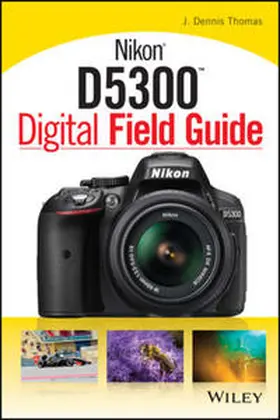 Thomas |  Nikon D5300 Digital Field Guide | eBook | Sack Fachmedien