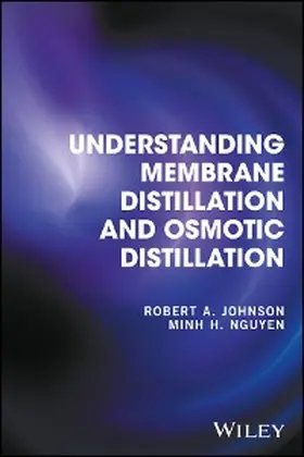 Johnson / Nguyen |  Understanding Membrane Distillation and Osmotic Distillation | eBook | Sack Fachmedien