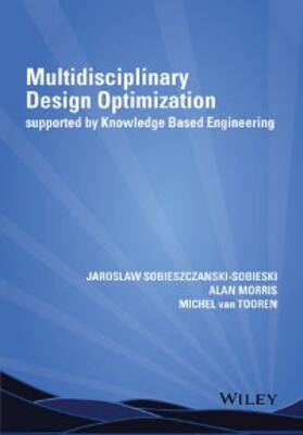 Sobieszczanski-Sobieski / Morris / van Tooren |  Multidisciplinary Design Optimization Supported by Knowledge Based Engineering | eBook | Sack Fachmedien