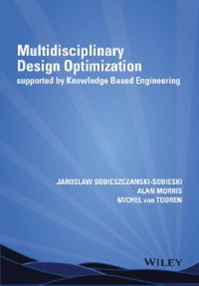 Sobieszczanski-Sobieski / Morris / van Tooren |  Multidisciplinary Design Optimization Supported by Knowledge Based Engineering | eBook | Sack Fachmedien