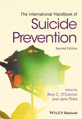 O'Connor / Pirkis |  The International Handbook of Suicide Prevention | Buch |  Sack Fachmedien