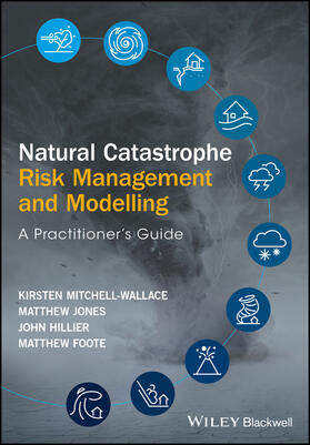 Mitchell-Wallace / Jones / Hillier |  Natural Catastrophe Risk Management and Modelling | Buch |  Sack Fachmedien