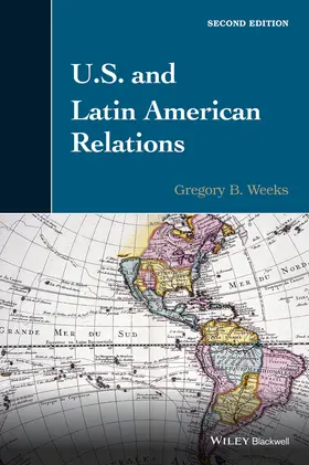 Weeks |  U.S. and Latin American Relations | Buch |  Sack Fachmedien