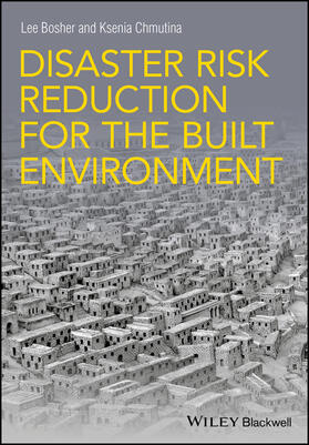 Bosher / Chmutina |  Disaster Risk Reduction for the Built Environment | Buch |  Sack Fachmedien