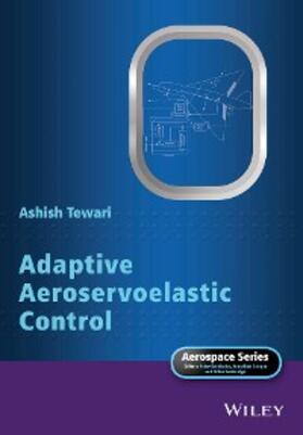 Tewari |  Adaptive Aeroservoelastic Control | eBook | Sack Fachmedien