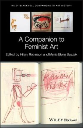 Robinson / Buszek |  A Companion to Feminist Art | eBook | Sack Fachmedien