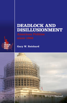 Reichard |  Reichard, G: Deadlock and Disillusionment - American Politic | Buch |  Sack Fachmedien