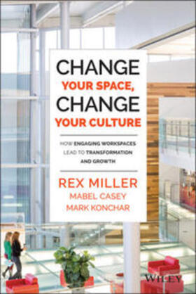 Miller / Casey / Konchar |  Change Your Space, Change Your Culture | eBook | Sack Fachmedien