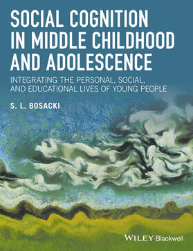 Bosacki |  Social Cognition in Middle Childhood and Adolescence | Buch |  Sack Fachmedien