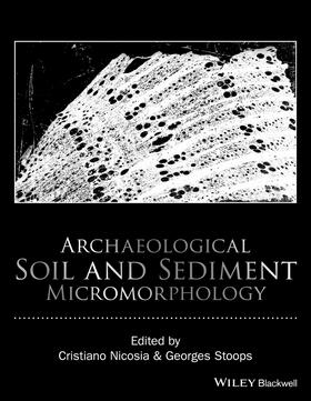 Nicosia / Stoops |  Archaeological Soil and Sediment Micromorphology | Buch |  Sack Fachmedien