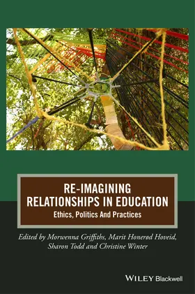 Griffiths / Honerød Hoveid / Todd |  Re-Imagining Relationships in Education | Buch |  Sack Fachmedien