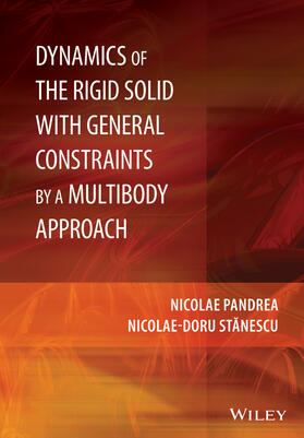Pandrea / Stanescu |  Dynamics of the Rigid Solid with General Constraints by a Multibody Approach | Buch |  Sack Fachmedien