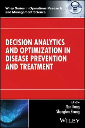 Kong / Zhang |  Decision Analytics and Optimization in Disease Prevention and Treatment | eBook | Sack Fachmedien