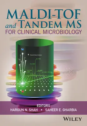 Shah / Gharbia |  Maldi-Tof and Tandem MS for Clinical Microbiology | Buch |  Sack Fachmedien