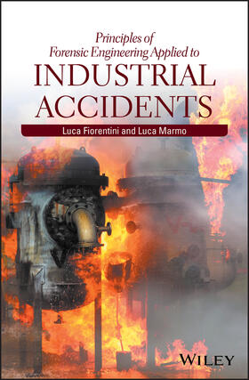 Fiorentini / Marmo |  Principles of Forensic Engineering Applied to Industrial Accidents | Buch |  Sack Fachmedien