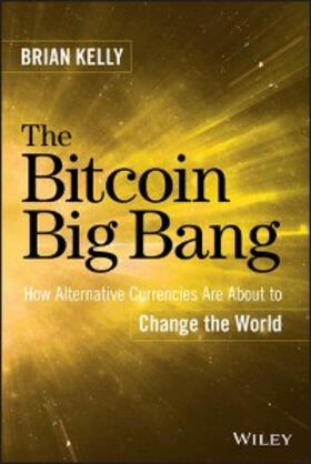Kelly |  The Bitcoin Big Bang | eBook | Sack Fachmedien