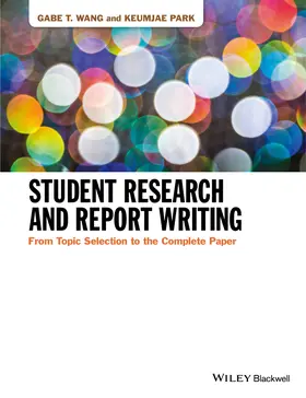 Wang / Park |  Student Research and Report Writing | Buch |  Sack Fachmedien