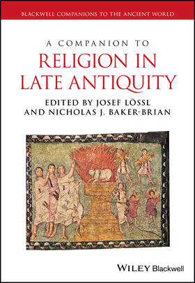 Lössl / Baker-Brian |  A Companion to Religion in Late Antiquity | Buch |  Sack Fachmedien