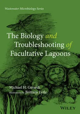 Gerardi |  The Biology and Troubleshooting of Facultative Lagoons | eBook | Sack Fachmedien