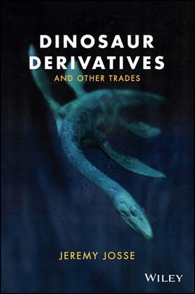 Josse |  Dinosaur Derivatives and Other Trades | Buch |  Sack Fachmedien