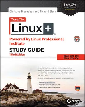 Bresnahan / Blum |  CompTIA Linux+ Powered by Linux Professional Institute Study Guide | Buch |  Sack Fachmedien