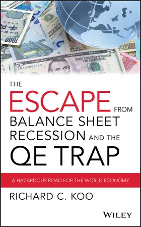 Koo / Cochran |  The Escape from Balance Sheet Recession and the Qe Trap | Buch |  Sack Fachmedien