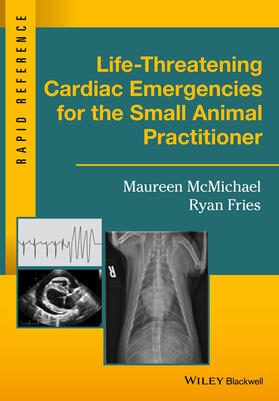 McMichael / Fries |  Life-Threatening Cardiac Emergencies for the Small Animal Practitioner | Buch |  Sack Fachmedien