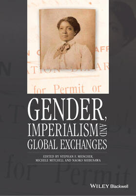 Miescher / Mitchell / Shibusawa |  Gender, Imperialism and Global Exchanges | Buch |  Sack Fachmedien