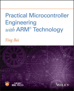 Bai |  Practical Microcontroller Engineering with Arm- Technology | Buch |  Sack Fachmedien