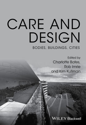 Bates / Imrie / Kullman |  Care and Design | Buch |  Sack Fachmedien