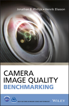 Phillips / Eliasson |  Camera Image Quality Benchmarking | Buch |  Sack Fachmedien