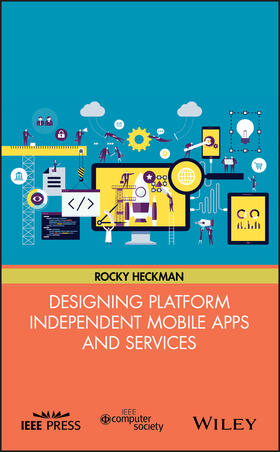 Heckman |  Designing Platform Independent Mobile Apps and Services | Buch |  Sack Fachmedien