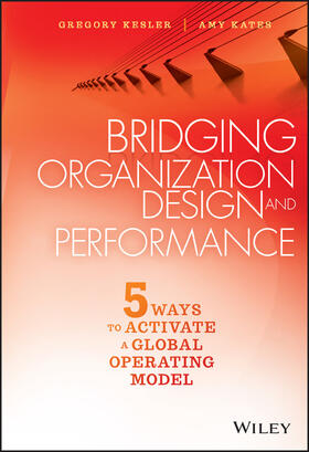 Kesler / Kates |  Bridging Organization Design and Performance | Buch |  Sack Fachmedien