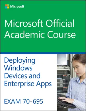  Exam 70-695 Deploying Windows Devices and Enterprise Apps | Buch |  Sack Fachmedien