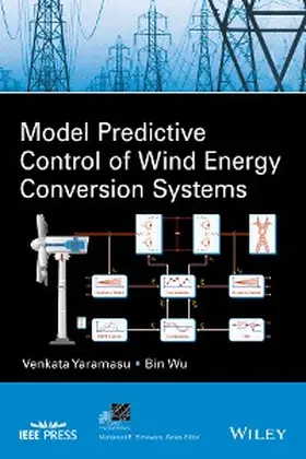 Yaramasu / Wu |  Model Predictive Control of Wind Energy Conversion Systems | eBook | Sack Fachmedien