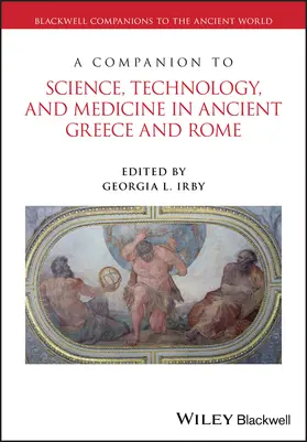 Irby |  A Companion to Science, Technology, and Medicine in Ancient Greece and Rome, 2 Volume Set | Buch |  Sack Fachmedien