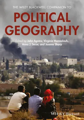 Agnew / Mamadouh / Secor |  The Wiley Blackwell Companion to Political Geography | Buch |  Sack Fachmedien