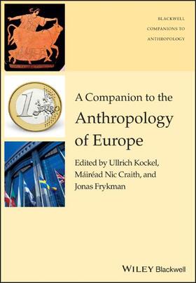 Kockel / Craith / Frykman | A Companion to the Anthropology of Europe | Buch | 978-1-119-11162-7 | sack.de