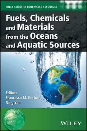 Kerton / Yan |  Fuels, Chemicals and Materials from the Oceans and Aquatic Sources | Buch |  Sack Fachmedien