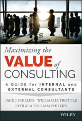 Phillips / Trotter |  Maximizing the Value of Consulting | eBook | Sack Fachmedien