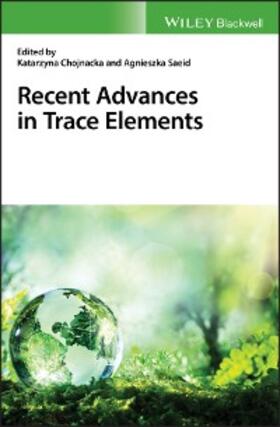 Chojnacka / Saeid |  Recent Advances in Trace Elements | eBook | Sack Fachmedien