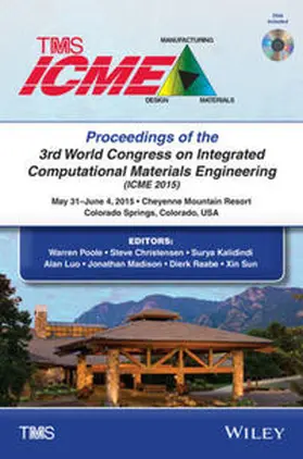 Poole / Christensen / Kalidindi |  Proceedings of the 3rd World Congress on Integrated Computational Materials Engineering (ICME) | eBook | Sack Fachmedien