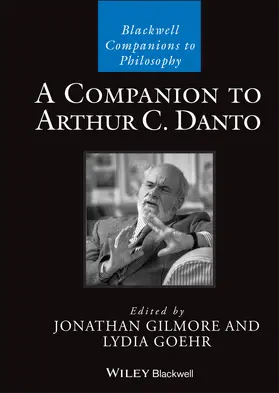 Gilmore / Goehr |  A Companion to Arthur C. Danto | Buch |  Sack Fachmedien