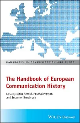 Arnold / Preston / Kinnebrock |  The Handbook of European Communication History | eBook | Sack Fachmedien