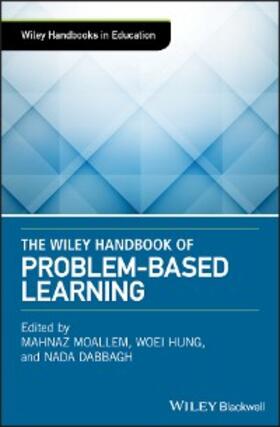 Moallem / Hung / Dabbagh |  The Wiley Handbook of Problem-Based Learning | eBook | Sack Fachmedien