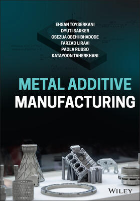 Toyserkani / Sarker / Obehi Ibhadode |  Metal Additive Manufacturing | Buch |  Sack Fachmedien