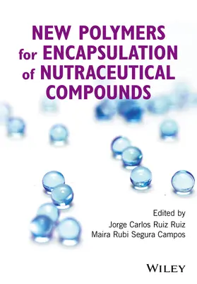 Ruiz Ruiz / Segura Campos |  New Polymers for Encapsulation of Nutraceutical Compounds | Buch |  Sack Fachmedien