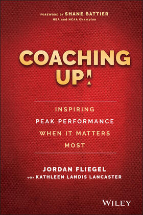 Fliegel / Lancaster |  Coaching Up! Inspiring Peak Performance When It Matters Most | Buch |  Sack Fachmedien