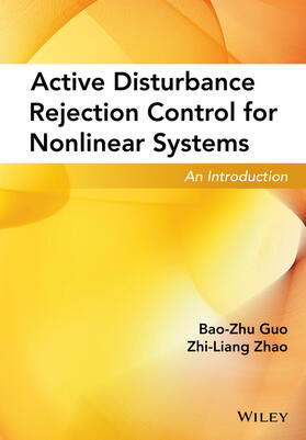 Guo / Zhao |  Active Disturbance Rejection Control for Nonlinear Systems | Buch |  Sack Fachmedien
