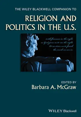 McGraw |  The Wiley Blackwell Companion to Religion and Politics in the U.S. | Buch |  Sack Fachmedien